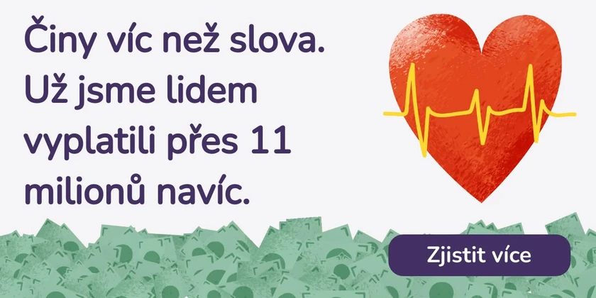 Činy víc než slova. Už jsme lidem vyplatili přes 11 milionů navíc.