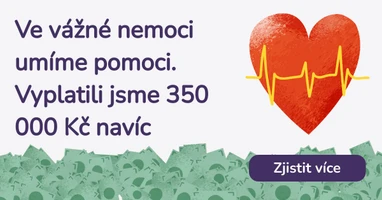 Ve vážné nemoci umíme pomoci. Vyplatili jsme 350 000 Kč navíc