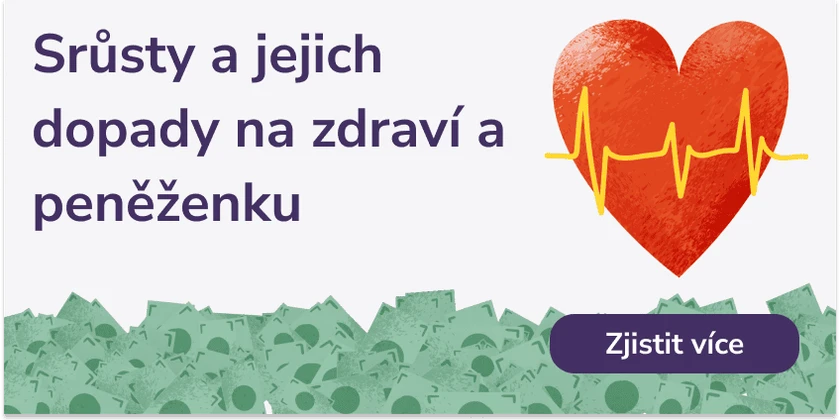 Srůsty a jejich dopady na zdraví a peněženku