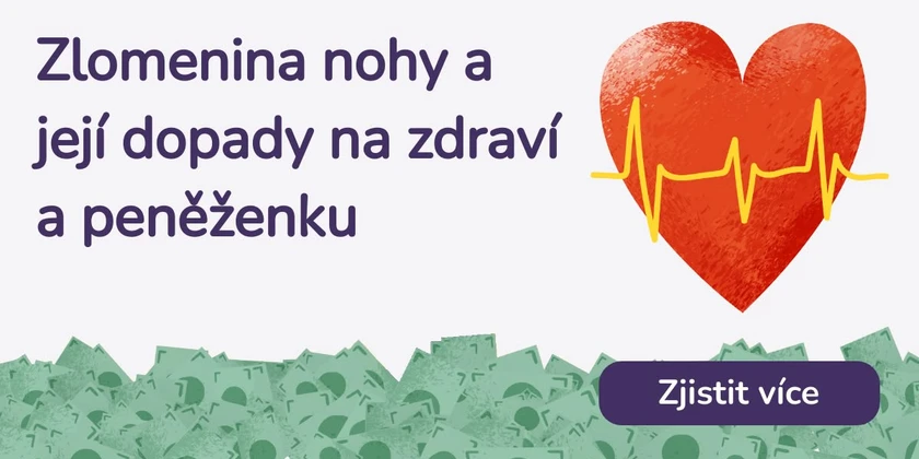 Zlomenina nohy a její dopady na zdraví a peněženku