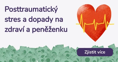 Posttraumatický stres a jeho dopady na zdraví a peněženku