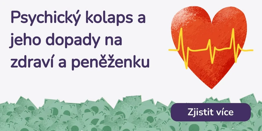 Psychický kolaps a jeho dopady na zdraví a peněženku